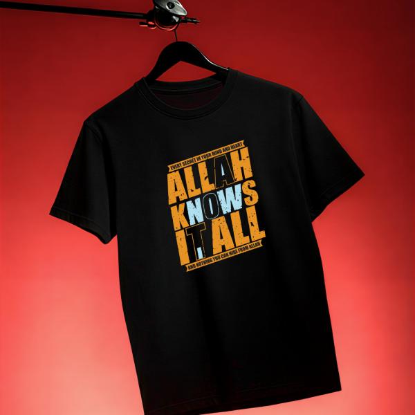 Allah KNOWS IT ALL- Islamic Tshirt