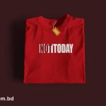 NOT TODAY - MINIMAL TSHIRT